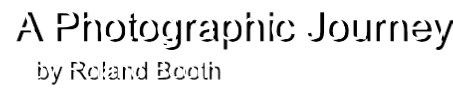 A Photographic Journey     by Roland Booth